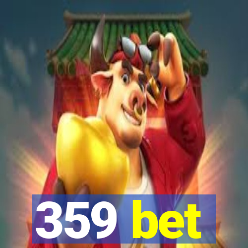 359 bet
