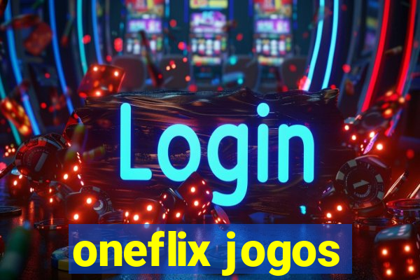 oneflix jogos