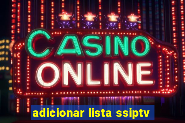 adicionar lista ssiptv
