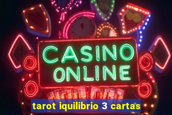 tarot iquilibrio 3 cartas