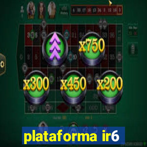 plataforma ir6