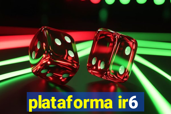 plataforma ir6