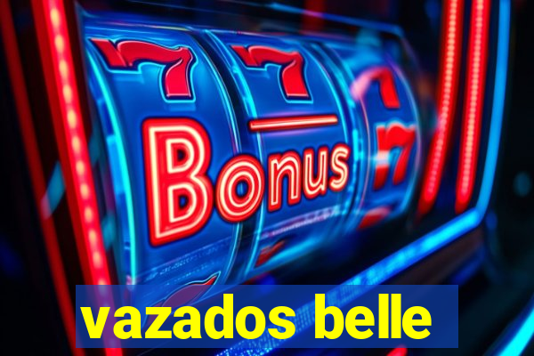 vazados belle