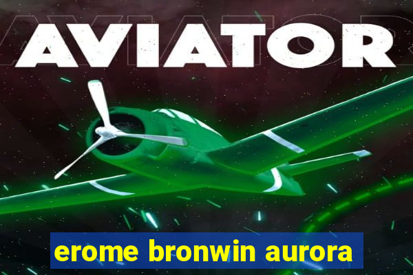 erome bronwin aurora