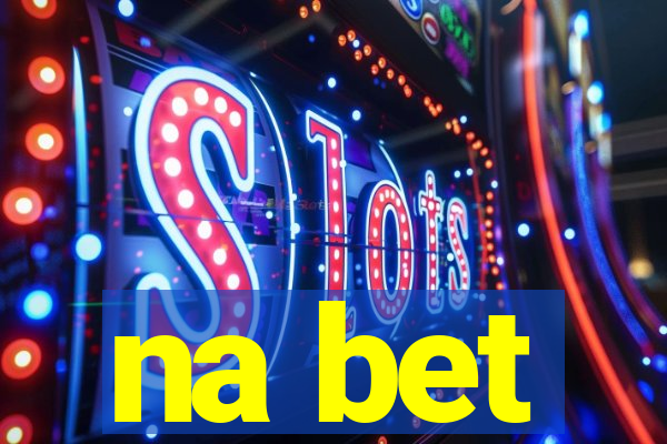 na bet