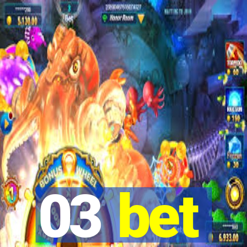 03 bet