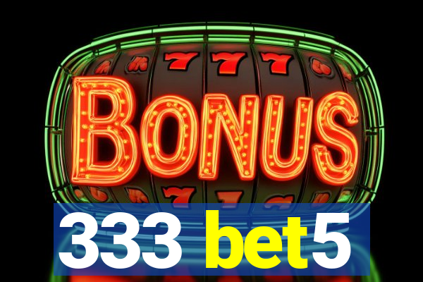 333 bet5