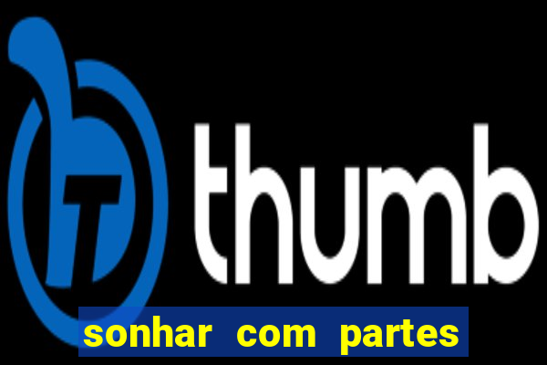 sonhar com partes intimas de outra pessoa