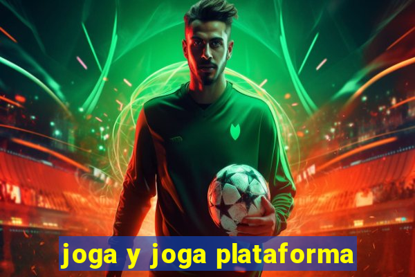joga y joga plataforma