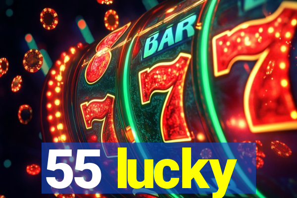 55 lucky