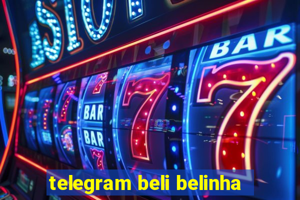 telegram beli belinha