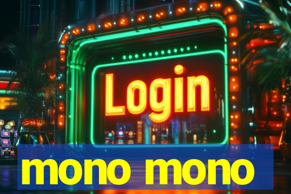 mono mono