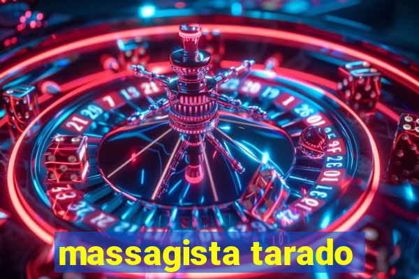 massagista tarado