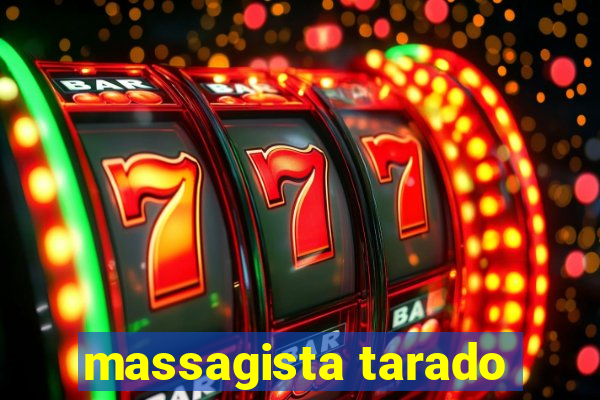massagista tarado