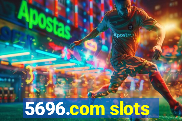 5696.com slots