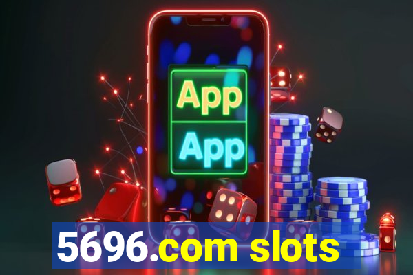 5696.com slots