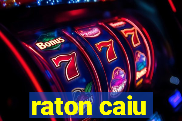 raton caiu