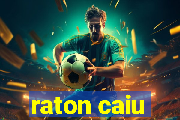 raton caiu