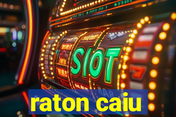 raton caiu