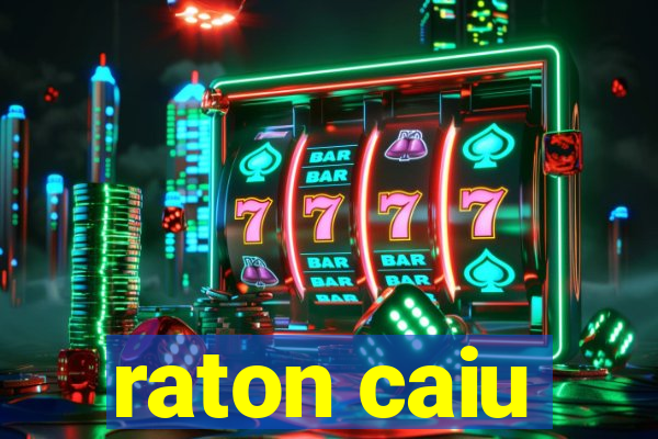 raton caiu