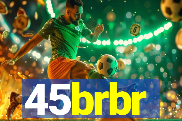 45brbr