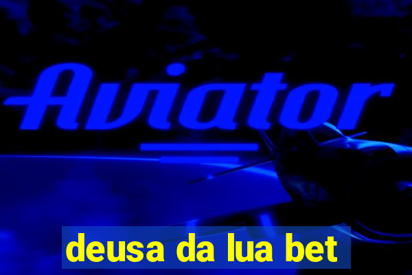 deusa da lua bet