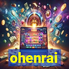 ohenrai
