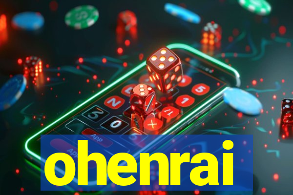 ohenrai
