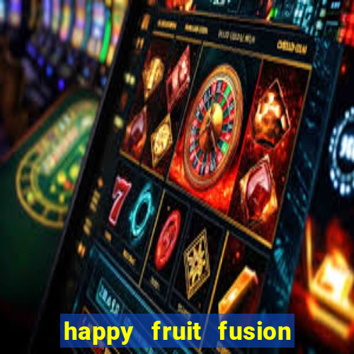 happy fruit fusion paga mesmo