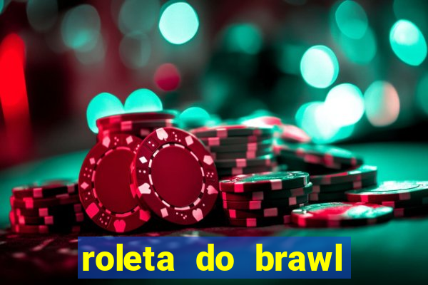 roleta do brawl stars 2024