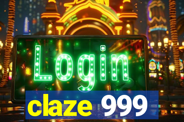 claze 999