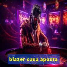 blazer casa aposta