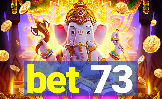 bet 73