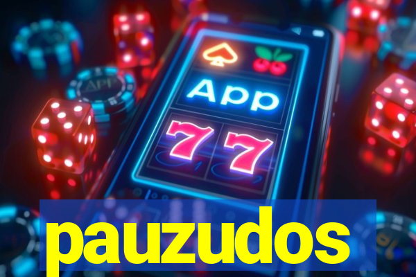 pauzudos