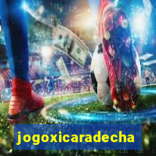 jogoxicaradecha
