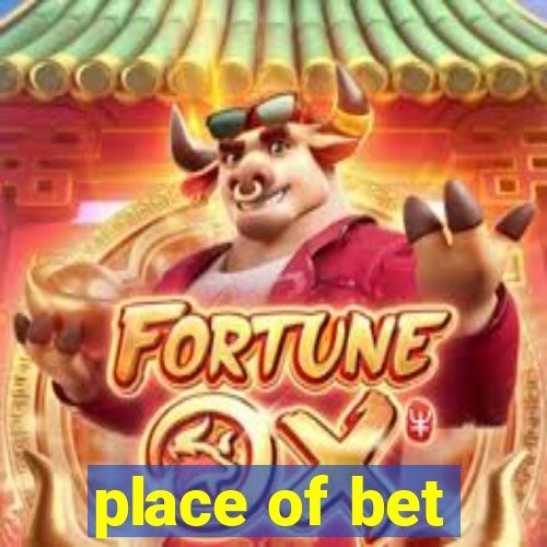 place of bet