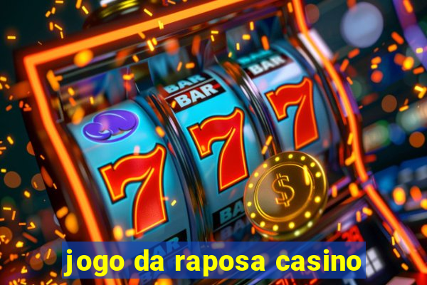 jogo da raposa casino