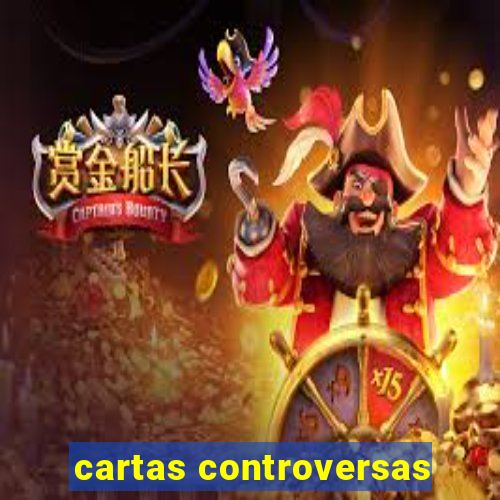 cartas controversas