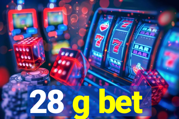 28 g bet