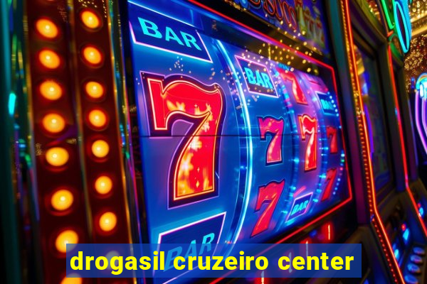 drogasil cruzeiro center