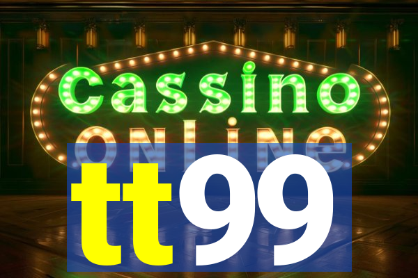 tt99