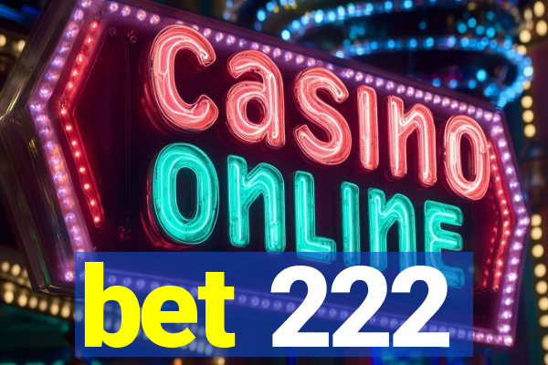 bet 222