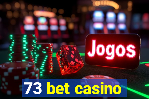 73 bet casino