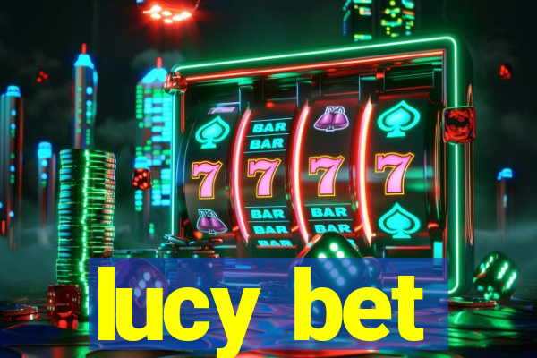 lucy bet