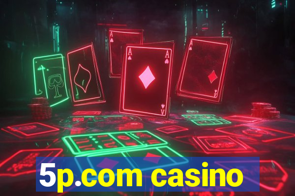 5p.com casino