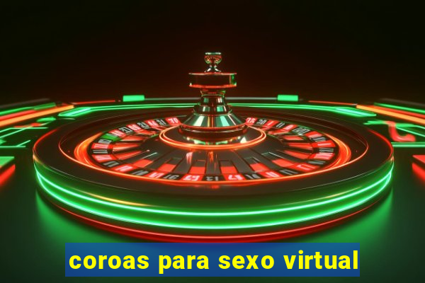 coroas para sexo virtual