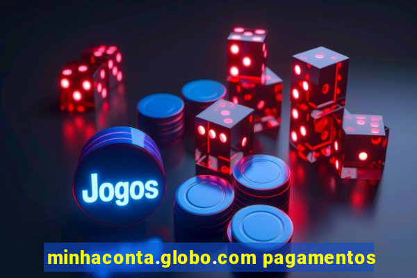 minhaconta.globo.com pagamentos