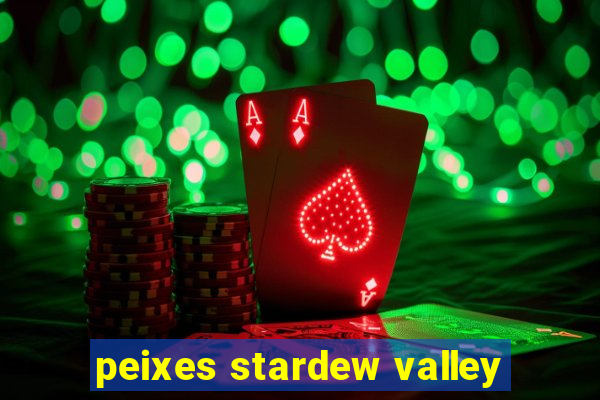 peixes stardew valley