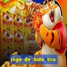 jogo de ludo que ganha dinheiro