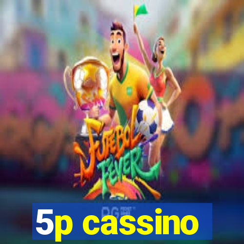 5p cassino